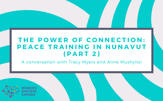 The Power of Connection: PEACE Training in Nunavut (Part 2)